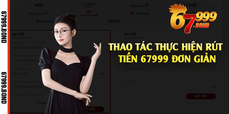 Thao tác thực hiện rút tiền 67999 đơn giản