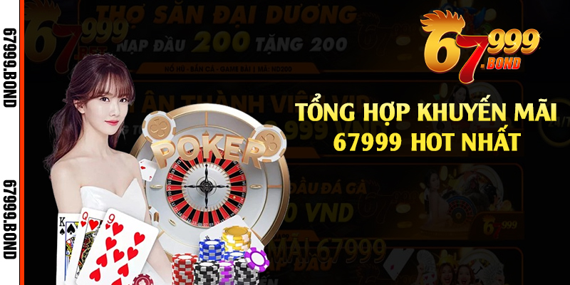 Tổng hợp khuyến mãi 67999 hot nhất 